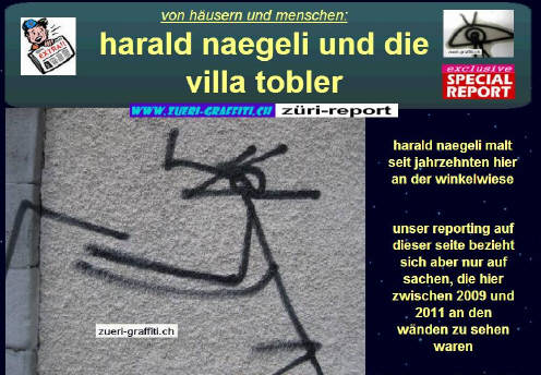 Harald Naegeli und die Villa Tobler an der Winkelwiese 4 in Zrich. Streetart Graffiti